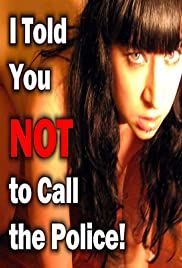 I Told You Not to Call the Police